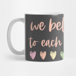 Solidarity in a crisis: We belong to each other Mug